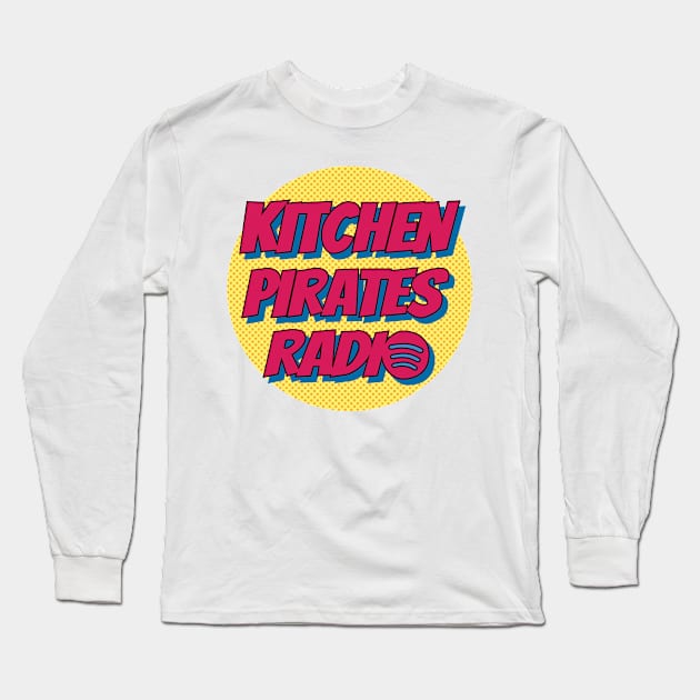 Kitchen Pirates Radio Long Sleeve T-Shirt by Jeremy Szuder